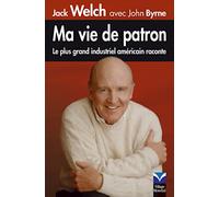 MA VIE DE PATRON LE PLUS GRAND INDUSTRIEL AMERICAIN RACONTE