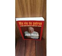 Ma vie de patron : Le plus grand industriel américain raconte