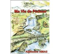 Ma Vie De Pêcheur - Tome 2 : Mémoire, Poésies Et Pensées D'une Vie De Bohème