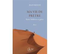 Ma vie de prêtre Entre faiblesse et grâce. Récit - Jean Rouet - Cerf - broché - Témoignage