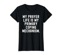 Ma Vie de prière Mon Principal mécanisme d'adaptation Witty T-Shirt Graphique avec Valeur, Femme, Noir, XS