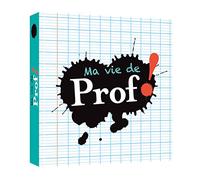 Ma vie de prof !