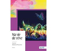 Ma vie de rêve - Aurore Balland-Pieuchot - Nombre 7 - broché - Roman