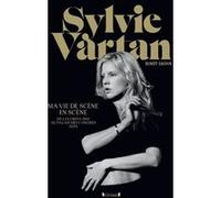 Ma vie de scène en scène - De l'Olympia 1961 au Palais des Congrès 2025 Benoît Cachin (Auteur), Sylvie Vartan (Auteur)