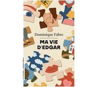 Ma vie d'Edgar Dominique Fabre (Auteur)