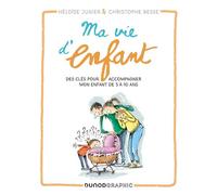 Ma vie d'enfant Des clés pour accompagner mon enfant de 3 à 10 ans - Héloïse Junier - Dunod - broché - Bande dessinée