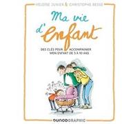 Ma Vie D'enfant - Des Clés Pour Accompagner Mon Enfant De 3 À 10 Ans