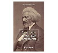 Ma Vie d'Esclave Américain: édition bilingue anglais/français (+ lecture audio intégrée)
