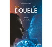 Ma Vie Double - Tome I : L'éveil