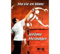 Ma vie en blanc - Jérôme Mesnager - Le Voyageur - broché - Biographie