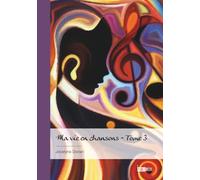Ma vie en chansons - Tome 3
