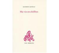 Ma vie en chiffres - Raymond Queneau - Fata Morgana - broché - Roman