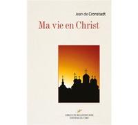 Ma vie en christ LASSUS LOUIS-ALBERT (Préface), Jean De Cronstadt (Auteur)