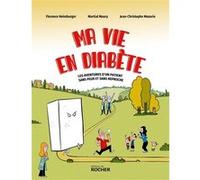 Ma vie en diabète: Les aventures d'un patient sans peur et sans reproche