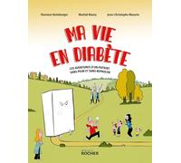 Ma vie en diabète: Les aventures d'un patient sans peur et sans reproche