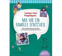Laisse-moi t'expliquer... Ma vie en famille d'accueil