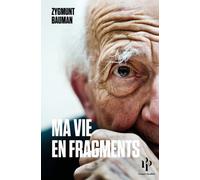 Ma vie en fragments - Zygmunt Bauman - Premier Parallèle - broché - Essai
