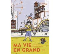 Ma vie en grand - Julia Kerninon - Seuil Jeunesse - broché - Roman junior