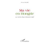 Victor Segre – Ma vie en Hongrie – Le récit d'un éternel exilé – Broché