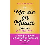 Ma Vie En Mieux ! - Parce Que Je Le Veux Bien !