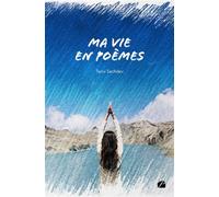 Ma vie en poèmes - Tanvi Sachdev - Du Pantheon Eds - broché - Poésie