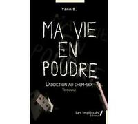 Ma vie en poudre: L'addiction au chem-sex Témoignage