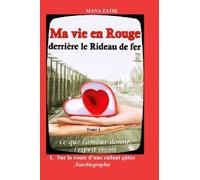 Ma vie en Rouge: derrière le Rideau fer