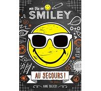Ma Vie en Smiley - Au secours ! - Tome 3 - Lecture roman jeunesse - Dès 8 ans (3)