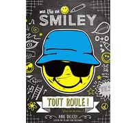 Ma Vie en Smiley - Tout roule ! (plus ou moins...) - Tome 5 - Lecture roman jeunesse - Dès 8 ans (5)