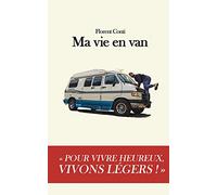 Ma vie en van: Pour vivre heureux, vivons légers !