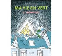 Ma vie en vert 4. Gargulup Michel Van Zeveren (Auteur), Michel Van Zeveren (Illustration)