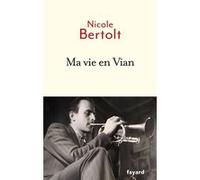 Ma vie en Vian Nicole Bertolt (Auteur)