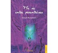 Ma vie entre parenthèses - Sarah Bannouri - Jets D'encre - broché - Roman