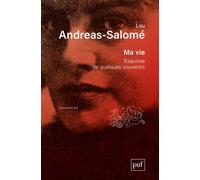 Ma vie Esquisse de quelques souvenirs. Édition posthume par Ernst Pfeiffer, traduit de l'allemand par Dominique Miermont et Brigitte Vergne - Lou Andreas-Salomé - Puf - broché - Biographie