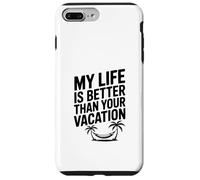 Ma Vie est Meilleure Que tes Vacances Coque pour iPhone 7 Plus/8 Plus