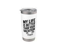Ma vie est meilleure que tes vacances Gobelet isotherme en acier inoxydable double paroi