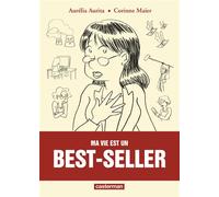 Ma vie est un best-seller - Aurélia Aurita - Casterman - broché - Bande dessinée