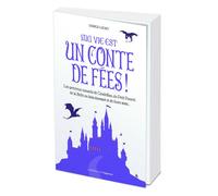Ma vie est un conte de fées ! Les précieux conseils de Cendrillon, du Petit Poucet et de leurs amis - Dorica Lucaci - L'opportun Eds De - broché - Anthologie
