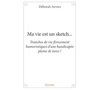 Ma vie est un sketch...