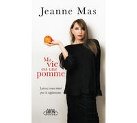 Ma vie est une pomme - Jeanne Mas - Michel Lafon Poche - broché - Guide