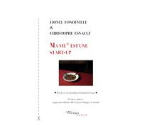 Ma vie est une start-up: Pour un humanisme entrepreneurial