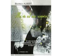 Ma vie est une surprise - Béatrice Aubert - Presses Du Midi - broché - Roman