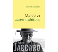 MA VIE ET AUTRES TRAHISONS