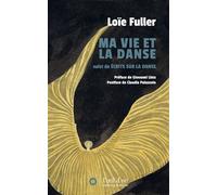 Ma Vie et la Danse (NED 2025) Loïe Fuller (Auteur), Giovanni Lista (Préface), Claudia Palazzolo (Postface)