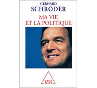 Ma vie et la politique - Gerhard Schröder - Odile Jacob - broché - Récit