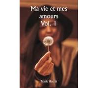 Ma Vie Et Mes Amours Vol. 1