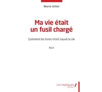 Ma vie était un fusil chargé: Comment les livres m'ont sauvé la vie