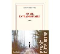 Ma vie extraordinaire Benoît Duteurtre (Auteur)