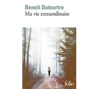 Ma vie extraordinaire - Benoît Duteurtre - Gallimard - Poche - Roman