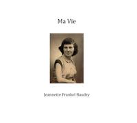 Ma Vie: Jeannette Frankel Baudry